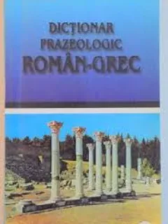 Dictionar frazeologic roman-grec - Anghelos Dimitrakis