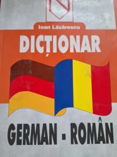 DICTIONAR GERMAN ROMAN - IOAN LAZARESCU
