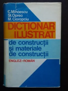Dictionar ilustrat de constructii si materiale de constructii englez-roman