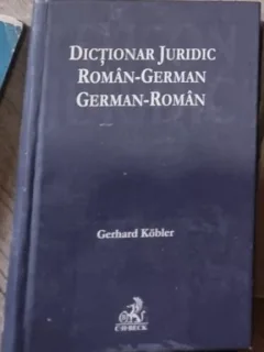 Dictionar Juridic Roman-German, German-Roman