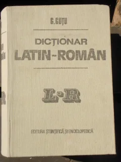 DICTIONAR LATIN ROMAN - G. GUTU