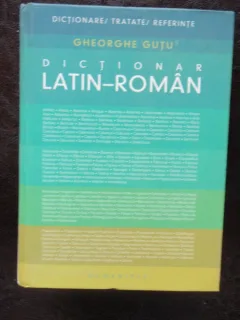 DICTIONAR LATIN ROMAN - GH. GUTU