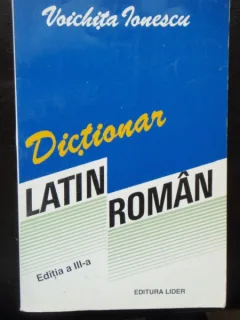 DICTIONAR LATIN ROMAN - VOICHITA IONESCU