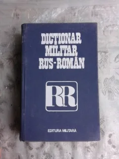 DICTIONAR MILITAR RUS ROMAN  - CHECICHES LAURENTIU