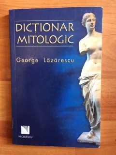 DICTIONAR MITOLOGIC-GEORGE LAZARESCU