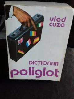 DICTIONAR POLIGLOT, ENGLEZA , FRANCEZA , GERMANA , ITALIANA , SPANIOLA , ROMANA - VLAD CUZA