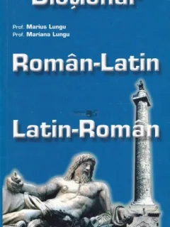 DICTIONAR ROMAN-LATIN, LATIN ROMAN - MARIUS LUNGU