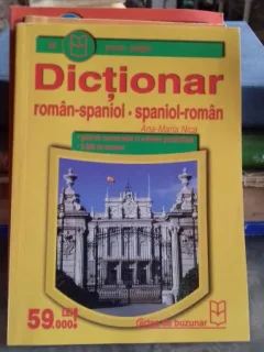 DICTIONAR ROMAN - SPANIOL SPANIOL-ROMAN - ANA MARIA NICA
