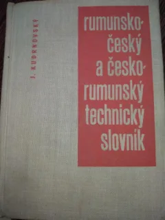 DICTIONAR TEHNIC ROMAN-CEH SI CEH - ROMAN - DR. JAROSLAV KUDRNOVSKY
