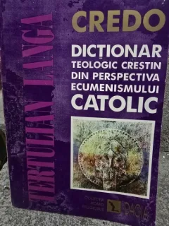 Dictionar teologic crestin din perspectiva ecumenismului catolic - Tertulian Langa