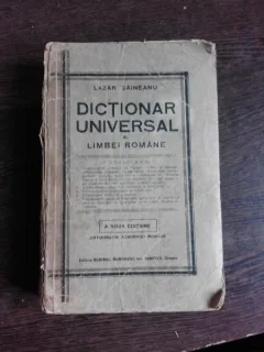DICTIONAR UNIVERSAL AL LIMBII ROMANE - LAZAR SAINEANU