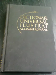 DICTIONAR UNIVERSAL ILUSTRAT AL LIMBII ROMANE  VOL.4