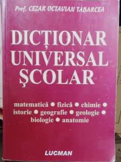 DICTIONAR UNIVSERAL SCOLAR - CEZAR OCTAVIAN TABARCEA