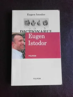 Dictionarul ideilor fixe, dupa 20 de ani - Eugen Istodor