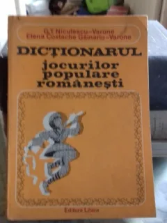 DICTIONARUL JOCURILOR POPULARE ROMANESTI - G.T. NICULESCU VARONE