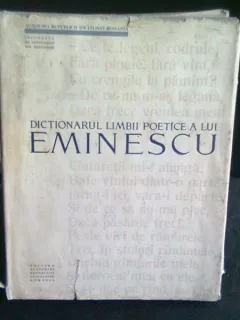 DICTIONARUL LIMBII POETICE A LUI EMINESCU , ACAD.TUDOR VIANU