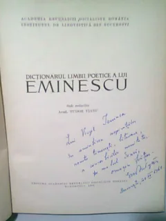 DICTIONARUL LIMBII POETICE A LUI EMINESCU SUB REDACTIA LUI TUDOR VIANU  (CU DEDICATIA LUI GH. BULGAR PENTRU VIRGIL IERUNCA)