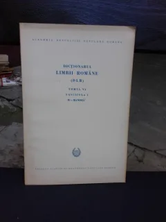 DICTIONARUL LIMBII ROMANE, TOMUL VI, FASCICULA 1