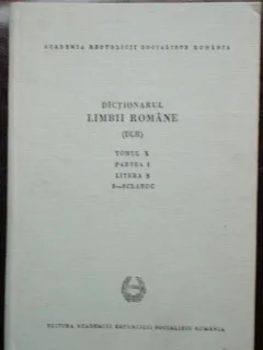 DICTIONARUL LIMBII ROMANE TOMUL X