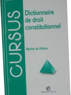 DICTIONNAIRE DE DROIT CONSTITUTIONNEL - MICHEL DE VILLIERS  (CARTE IN LIMBA FRANCEZA)