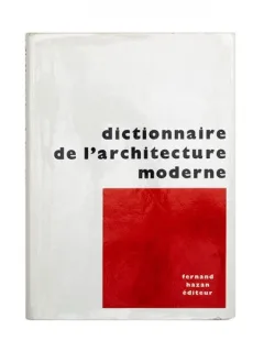 DICTIONNAIRE DE L ARCHITECTURE MODERNE