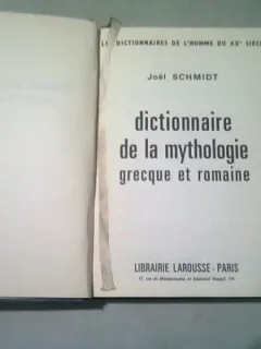 DICTIONNAIRE DE LA MYTOLOGIE GREQUE ET ROMAINE-JOEL SCHMIDT