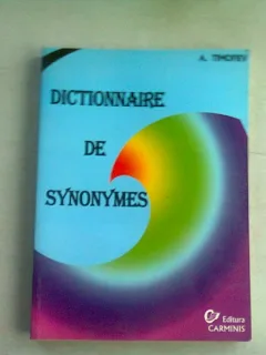 DICTIONNAIRE DE SYNONYMES - A. TOMOFIEV  (CARTE IN LIMBA FRANCEZA)