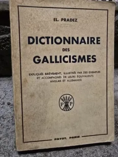 Dictionnaire des gallicismes - El. Pradez