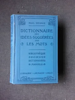 DICTIONNAIRE DES IDEES-SUGGEREES PAR LES MONTS - PAUL ROUAIX  (CARTE IN LIMBA FRANCEZA)
