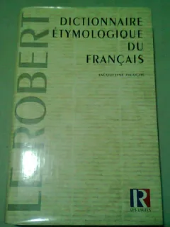 DICTIONNAIRE ETYMOLOGIQUE DU FRANCAIS - JACQUELINE PICOCHE  (CARTE IN LIMBA FRANCEZA)