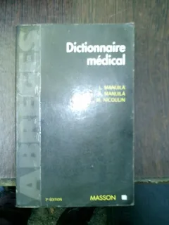 Dictionnaire medical - L. Manuila, A. Manuila, M. Nicoulin