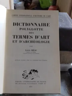 DICTIONNAIRE POLYGLOTTEDES TERMES D ART ET D ARCHEOLOGIE - LOUIS REAU (DICTIONAR POLIGLOT DE TERMENI DE ARTA SI ARHEOLOGIE)