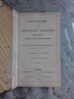 DICTIONNAIRE POUR LA CORRESPONDANCE TELEGRAPHIQUE SECRETE  (CARTE IN LIMBA FRANCEZA)