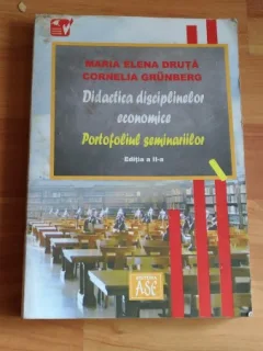 DIDACTICA DISCIPLINILOR ECONOMICE- PORTOFOLIUL SEMINARIILOR-MARIA ELENA DRUTA-CORNELIA GRUNBERG