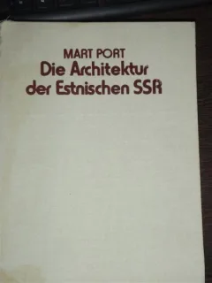 DIE ARCHITEKTUR DER ESTNISCHEN SSR - MART PORT