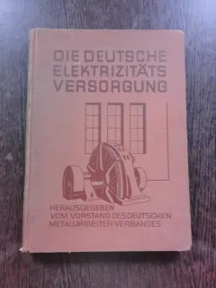 DIE DEURSCHE ELEKTRIZITATS VERSORGUNG  (CARTE TEHNICA DESPRE FURNIZAREA ENERGIEI ELECTRICE, TEXT IN LIMBA GERMANA)