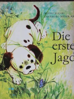 DIE ERSTE JAGD - WITALI BIANKI - INGEBORG MEYER - REY