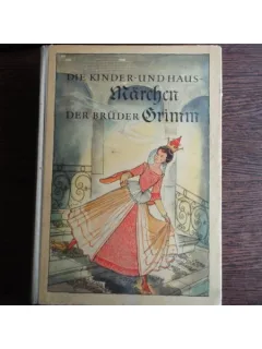 DIE KINDER - UND HAUS - MARCHEN DER BRUDER GRIMM