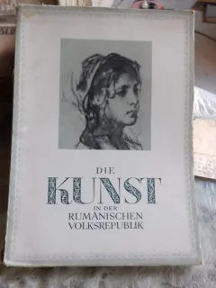DIE KUNST IN DER RUMÄNISCHEN VOLKSREPUBLIK (ARTA IN REPUBLICA POPULARA ROMANA)