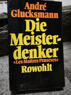 Die Meister-denker. Les Maitres Penseurs, Rowohlt - Andre Glucksmann