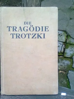 DIE TRAGÖDIE TROTZKI - GRIGORI DIMITRIOFF  (TRAGEDIA TROTKI)