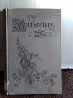 DIE WEINBEREITUNG UND DIE KELLERWIRTSCHAFT - H. VON DER LIPPE (VINIFICAREA SI ECONOMIA)