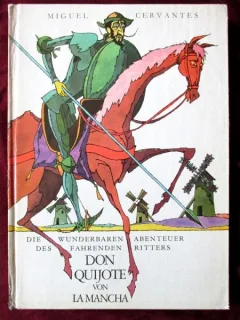 DIE WUNDERBAREN ABENTEUER DES FAHRENDEN RITTERS DON QUIJOTE VON LA MANCHA - MIGUEL CERVANTES  (EDITIE IN LIMBA GERMANA)