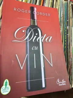 Dieta cu vin - Roger Corder