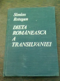 DIETA ROMANEASCA A TRANSILVANIEI - SIMION RETEGAN