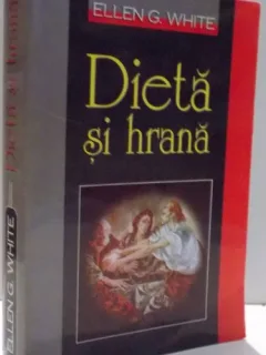 DIETA SI HRANA de ELLEN G. WHITE , 1999