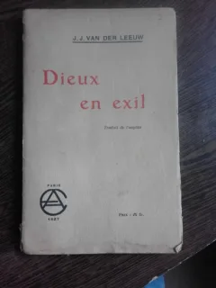 DIEUX EN EXIL - J.J. VAN DER LEEUW  (CARTE IN LIMBA FRANCEZA)