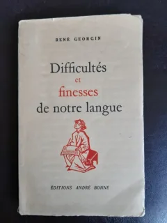 Difficultes et finesses de notre languages - Rene Georgin  (carte in limba franceza)