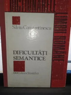 Dificultati semantice - Silviu Constantinescu