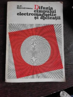 DIFUZIA CAMPULUI ELECTROMAGNETIC SI APLICATII - D.F.SAMARESCU
